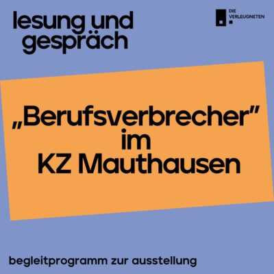 Veranstaltung: »Berufsverbrecher« im KZ Mauthausen